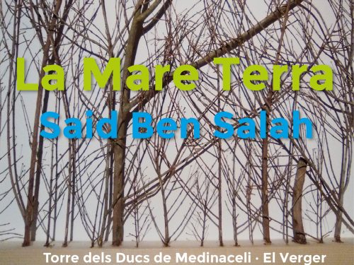La Fundació Baleària presenta la exposición “La mare terra” de Said Ben Sal·lah en El Verger
